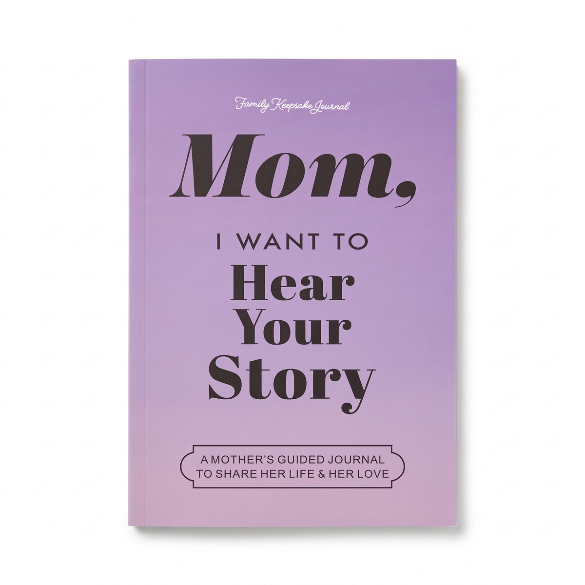 I Want To Have Your Story Keepsake Book